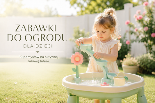 Zabawki do ogrodu dla dzieci – dziewczynka bawi się przy stoliku wodnym w ogrodzie, 10 pomysłów na aktywną zabawę latem.